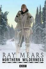 Ray Mears' Northern Wilderness