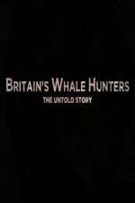 Britains Whale Hunters - The Untold Story