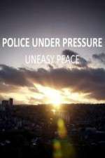 Police Under Pressure - Uneasy Peace