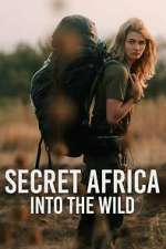 Watch Secret Africa: Into the Wild 123movies
