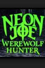 Neon Joe, Werewolf Hunter