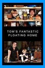 Tom's Fantastic Floating Home